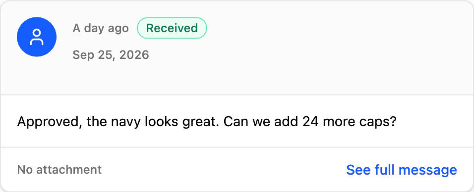 Sep 25, 2026, Received: “Approved, the navy looks great. Can we add 24 more caps?”