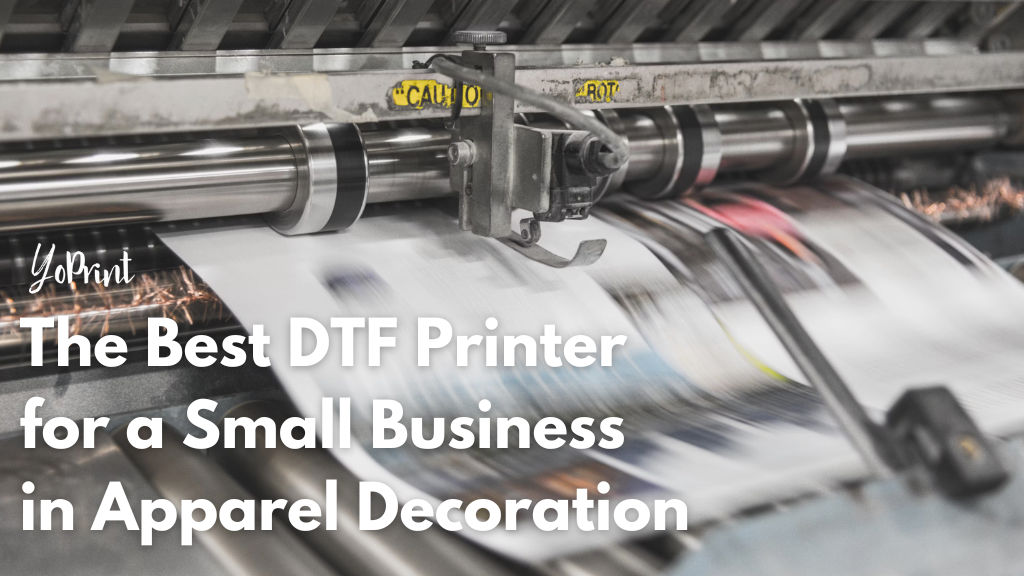 Best DTF Printer for a Small Business in Apparel Decoration